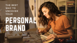 The Best Way to Uncover Your Personal Brand Using Personal Brand Examples